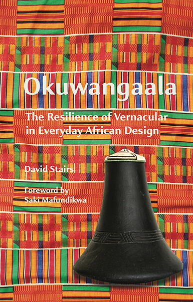 cover of Okuwangaala: The Resilience of Everyday African Design